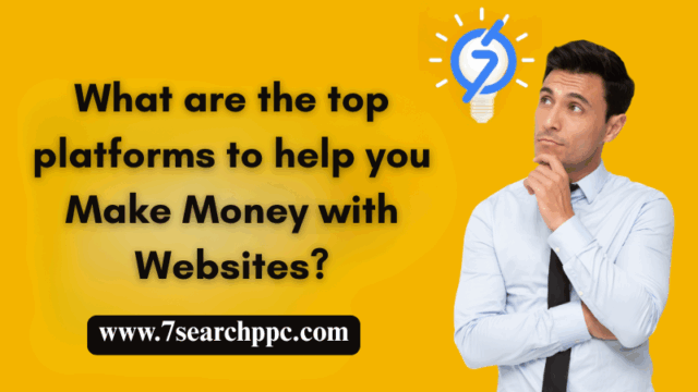 What are the top platforms to help you Make Money with Websites